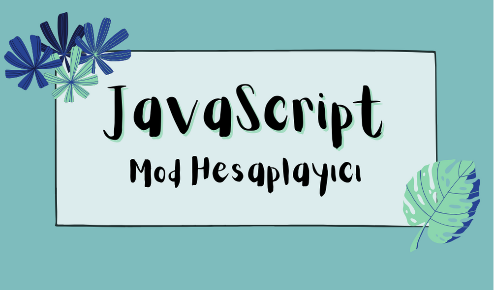 /posts/javascript-ile-mod-hesaplay%C4%B1c%C4%B1/javaScript.png