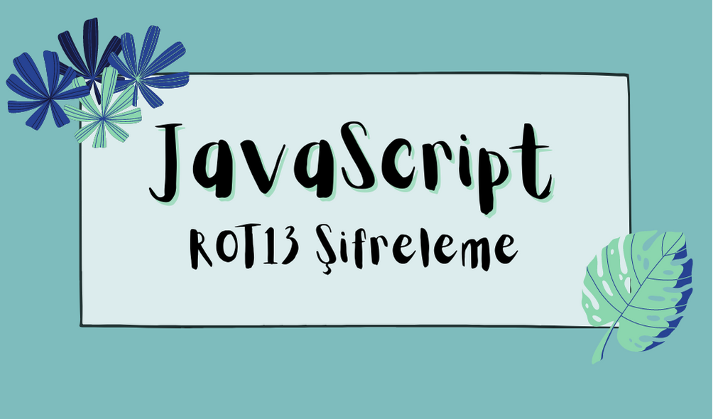 /posts/javascript-ile-rot13-%C5%9Fifreleme/javaScript.png