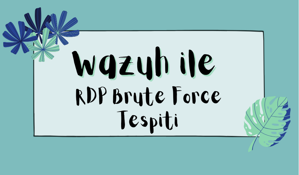 /posts/wazuh-ile-rdp-bruteforce-tespiti/wazuhImage.png